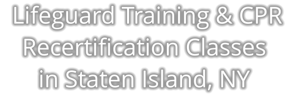 Lifeguard Training & CPRRecertification Classesin Staten Island, NY